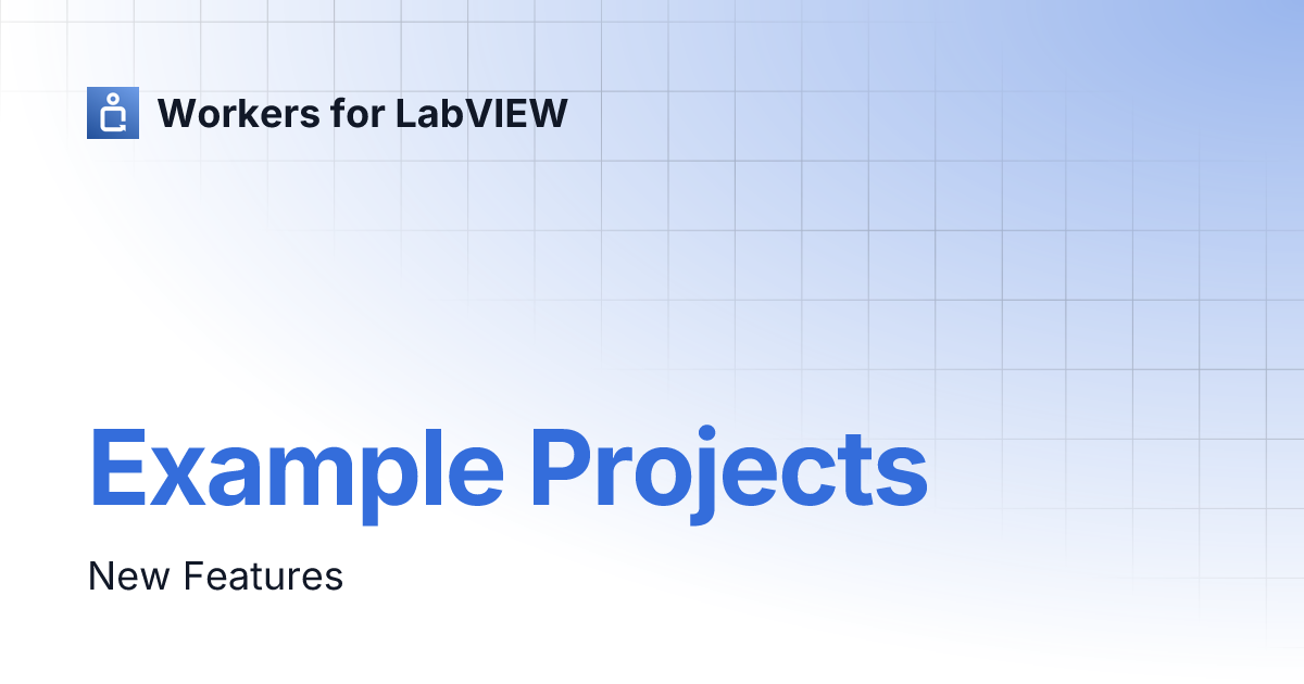 Example Projects | Workers for LabVIEW