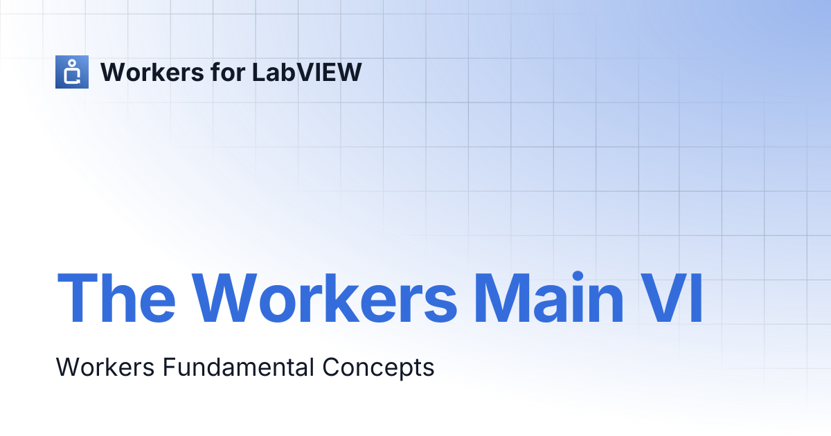 The Workers Main VI | Workers for LabVIEW